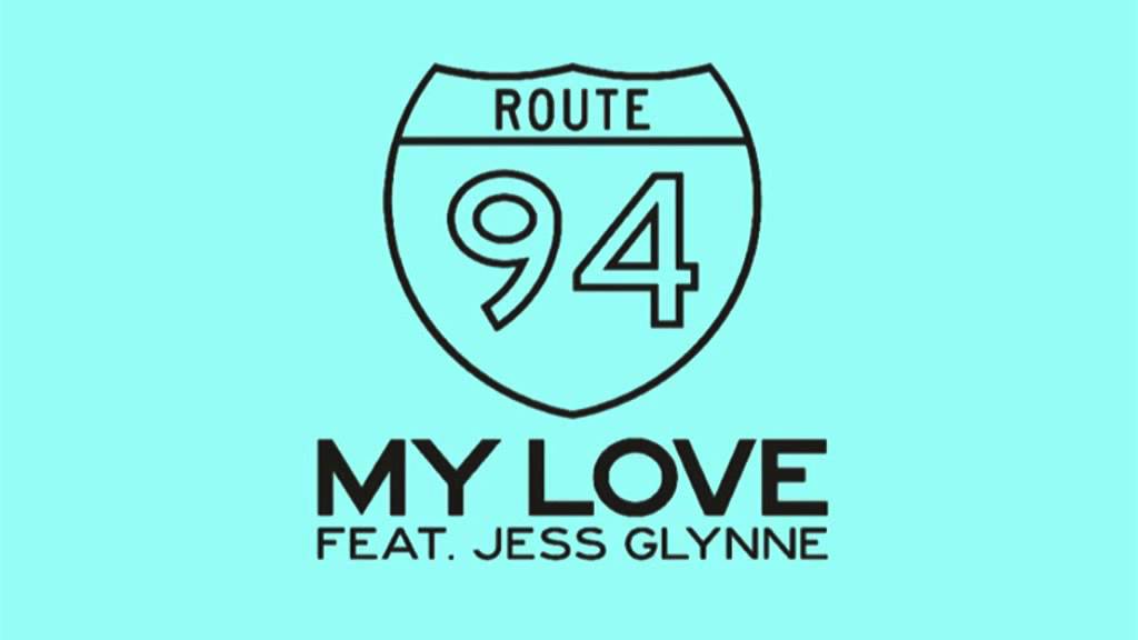 Route 94 feat. Jess Glynne - My Love