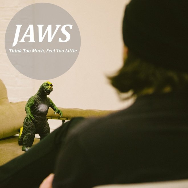 Jaws - Think Too Little, Feel Too Little