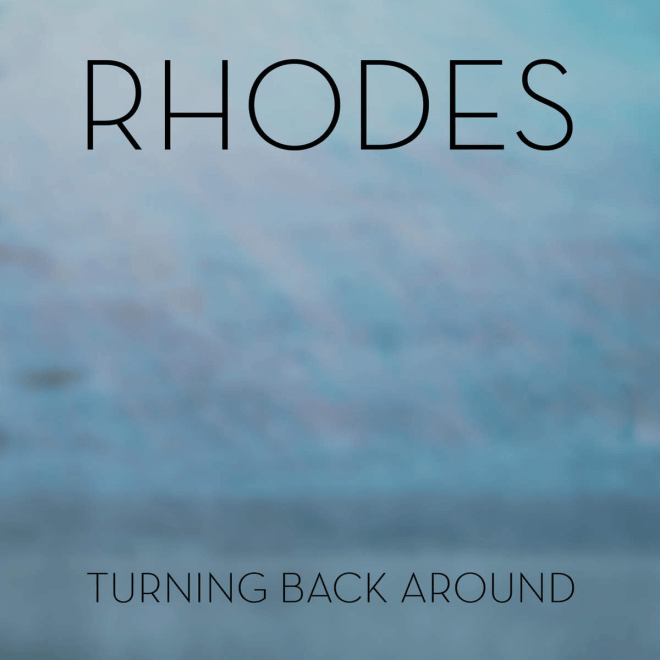 Rhodes - Turning Back Around