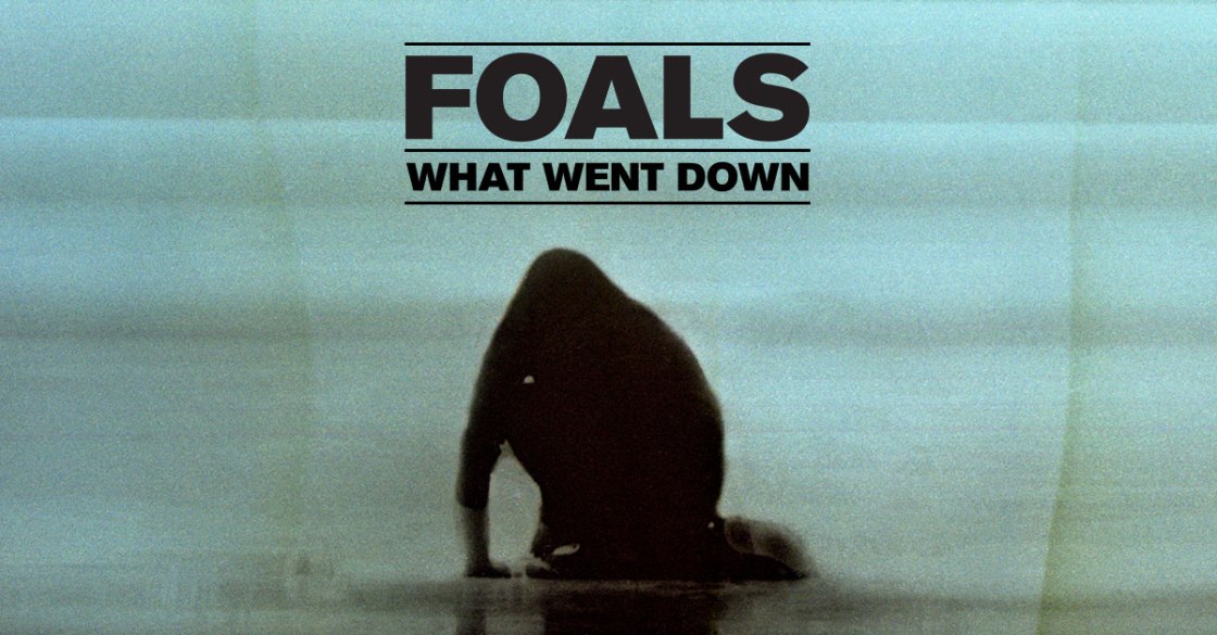 Foals - What Went Down