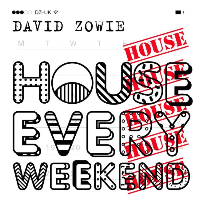 David Zowie - House Every Weekend