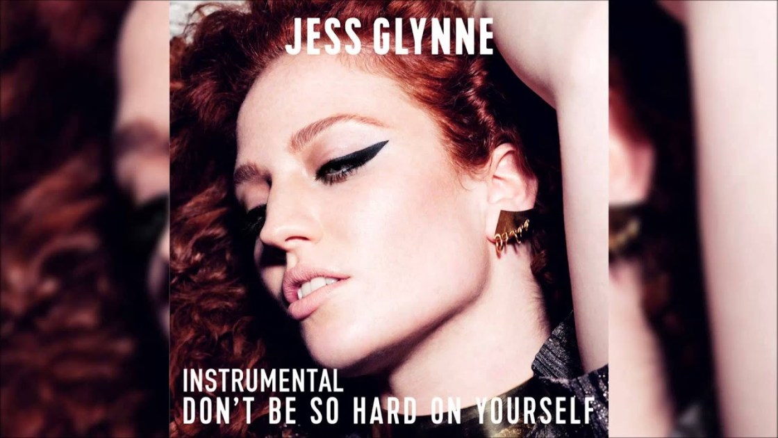 Jess Glynne - Don't Be So Hard On Yourself