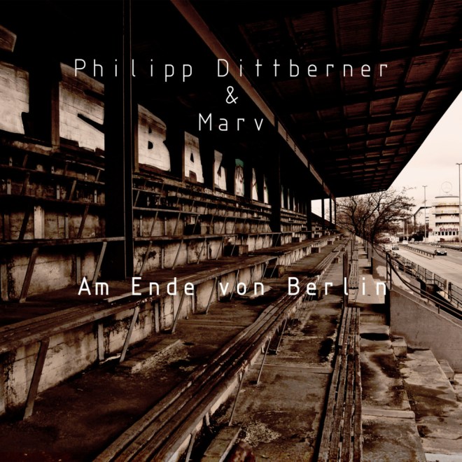 Philipp Dittberner & Marv - Am Ende Von Berlin