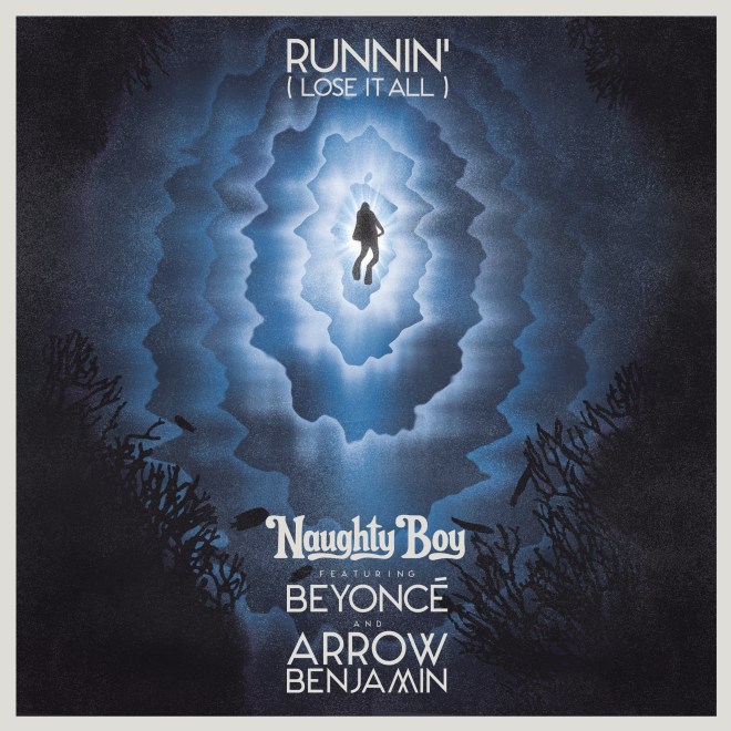 Naughty Boy feat. Beyoncé & Arrow Benjamin - Runnin' (Lose It All)