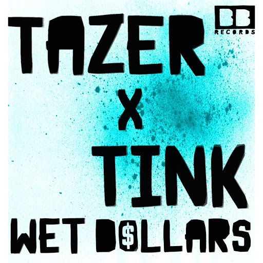 Tazer x Tink - Wet Dollars