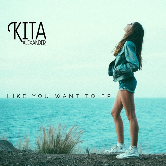 Kita Alexander - Like You Want To