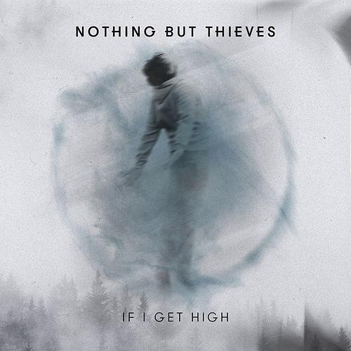 Nothing But Thieves - If I Get High