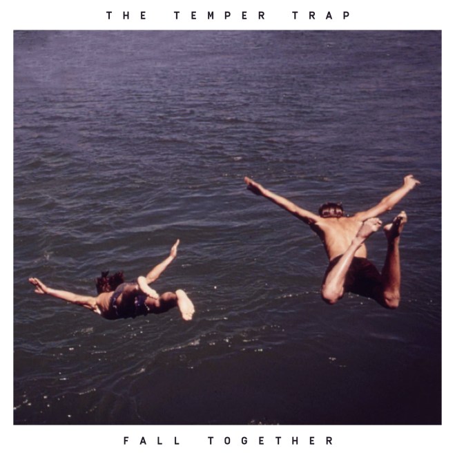 The Temper Trap - Fall Together