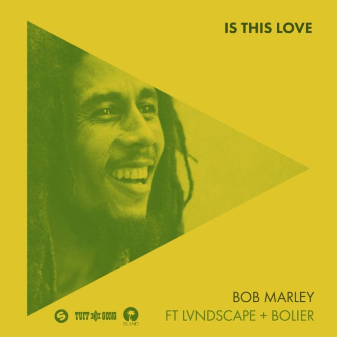 Bob Marley feat. LVNDSCAPE & Bolier - Is This Love