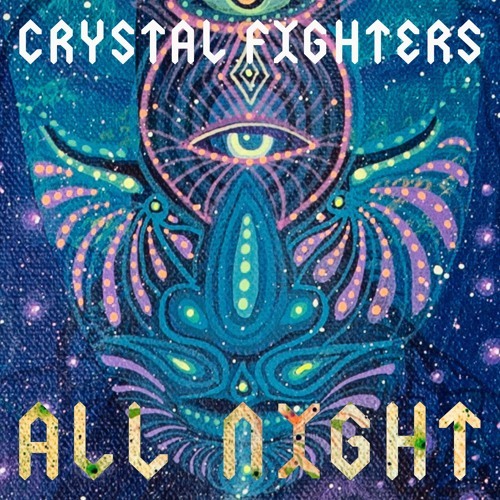 Crystal Fighters - All Night