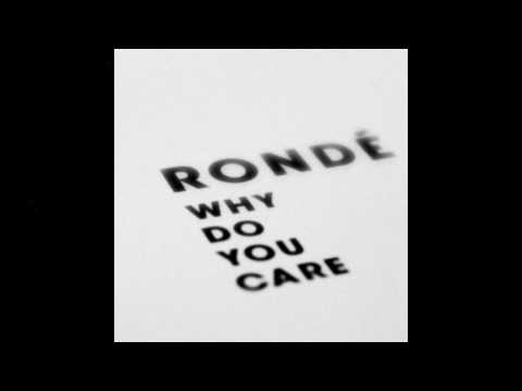 Rondé - Why Do You Care