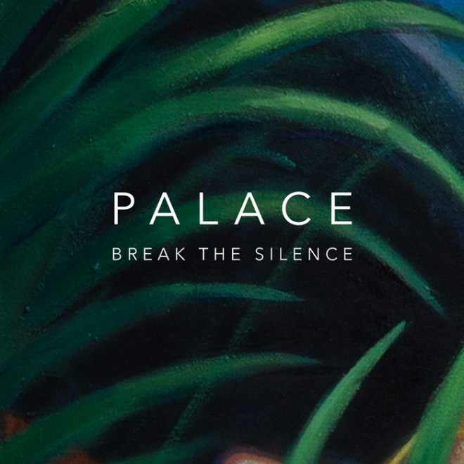 Palace - Break The Silence