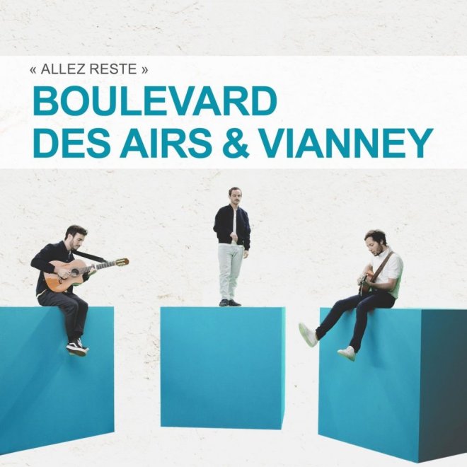 Boulevard Des Airs & Vianney - Allez Reste