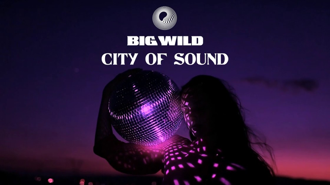 Big Wild - City Of Sound