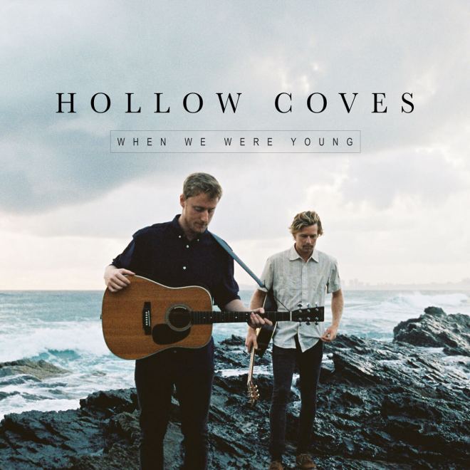 Hollow Coves - When We Were Young