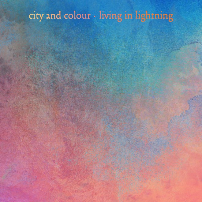 City And Colour - Living In Lightning