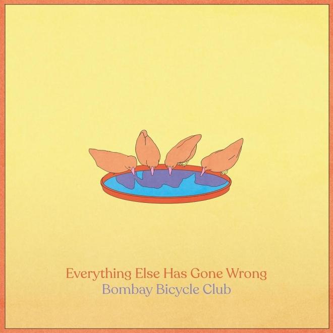 Bombay Bicycle Club - Everything Else Has Gone Wrong