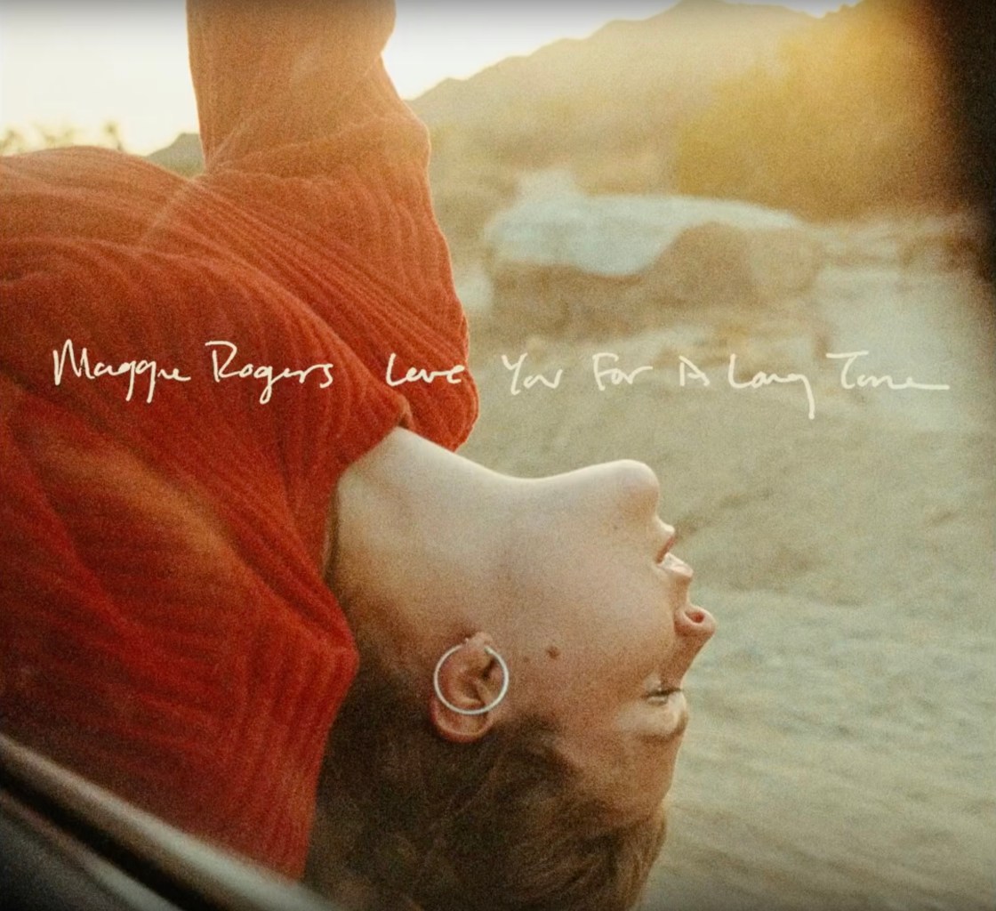 Maggie Rogers - Love You For A Long Time