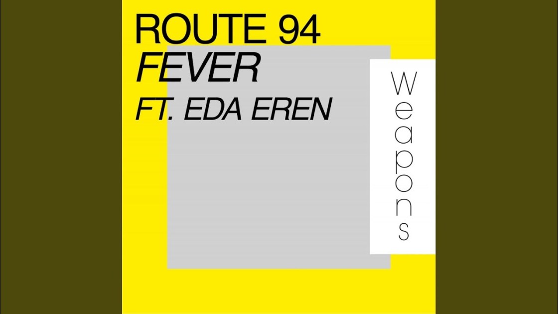 Route 94 feat. Eda Eren - Fever