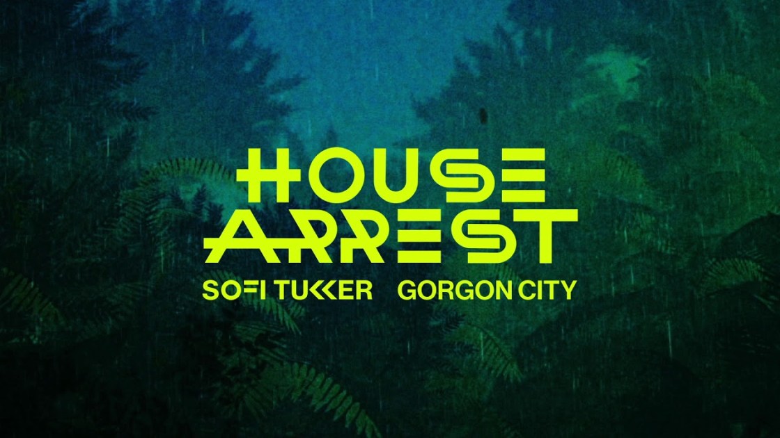 Sofi Tukker x Gorgon City - House Arrest
