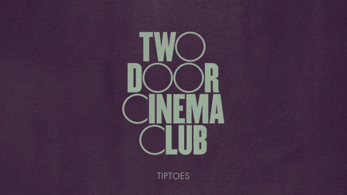 Two Door Cinema Club - Tiptoes