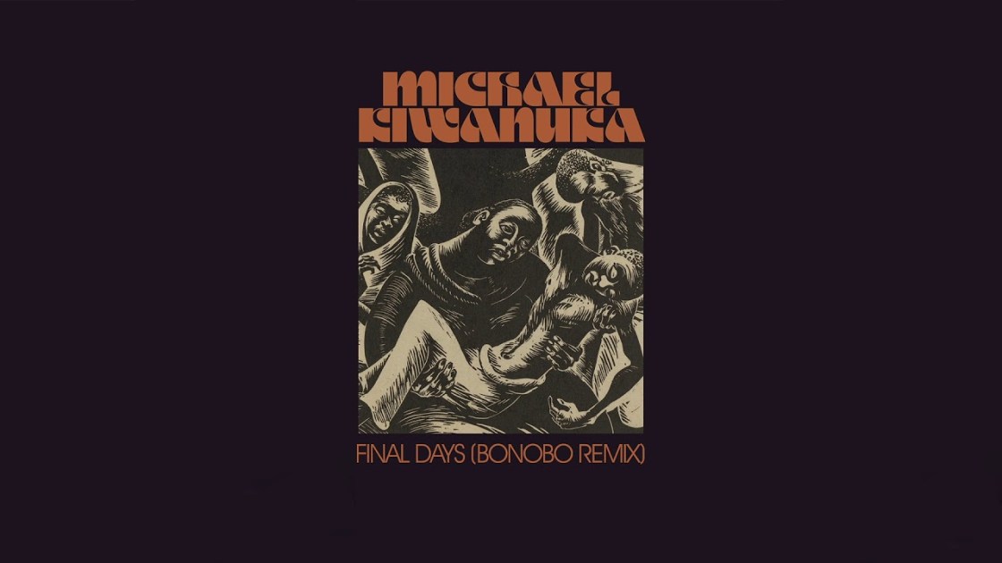 Michael Kiwanuka - Final Days (Bonobo Remix)