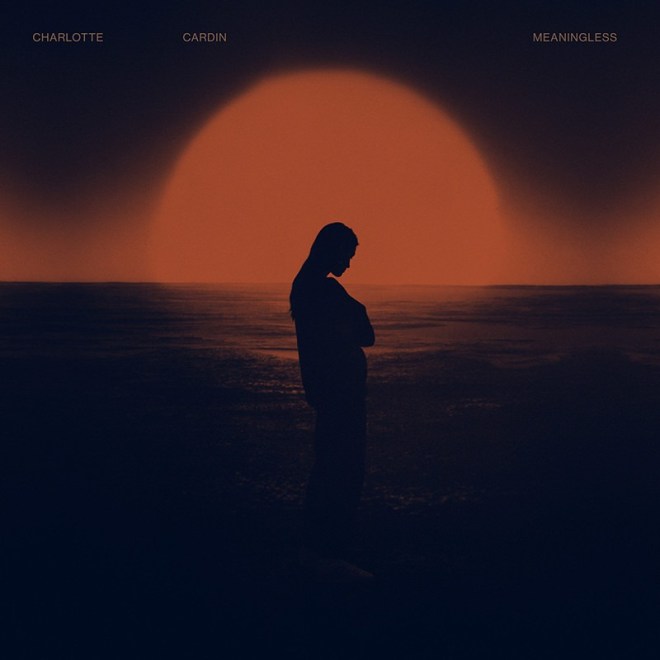 Charlotte Cardin - Meaningless