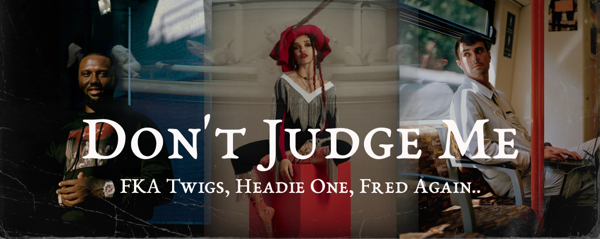 FKA Twigs, Headie One & Fred Again.. - Don't Judge Me (Photo by Creativedisc.com)