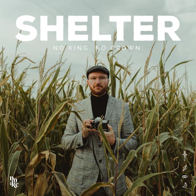 No King. No Crown. – Shelter