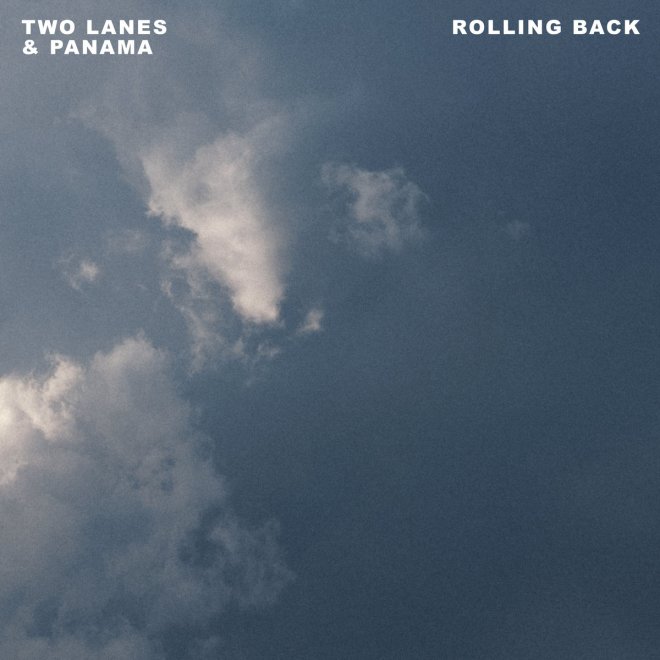 TWO LANES & Panama - Rolling Back