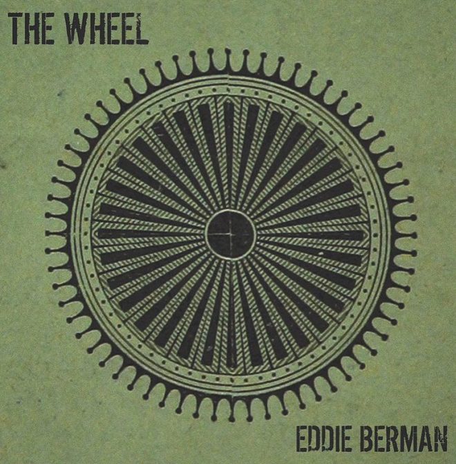 Eddie Berman - The Wheel