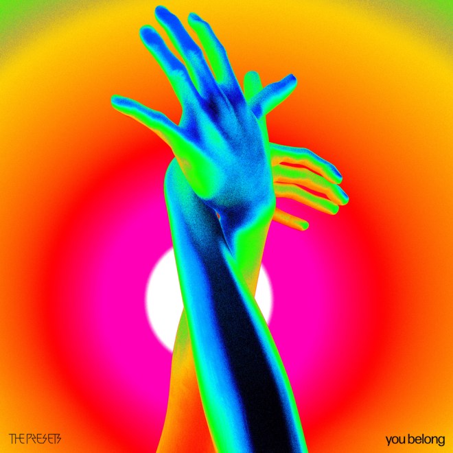 The Presets - You Belong