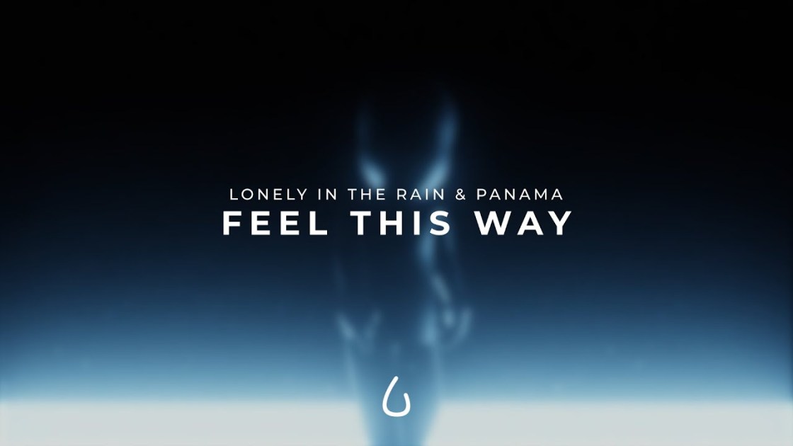 Lonely In The Rain & Panama - Feel This Way
