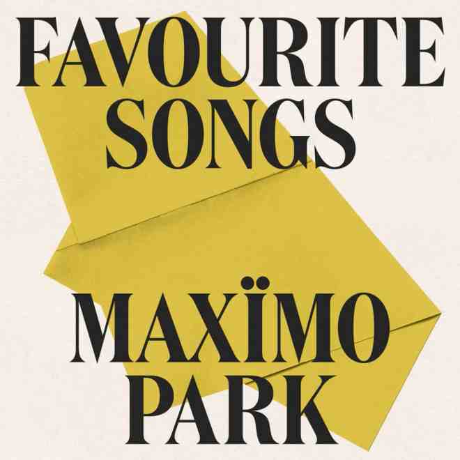 Maxïmo Park - Favorite Songs