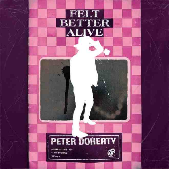 Peter Doherty - Felt Better Alive