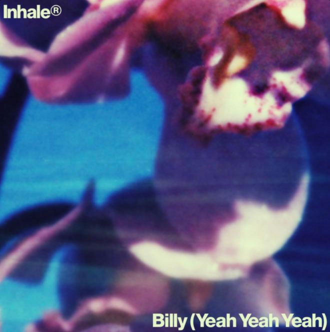 Inhaler - Billy (Yeah Yeah Yeah)