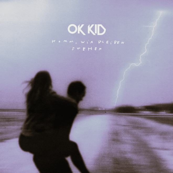 OK KID - Komm, wir bleiben stehen