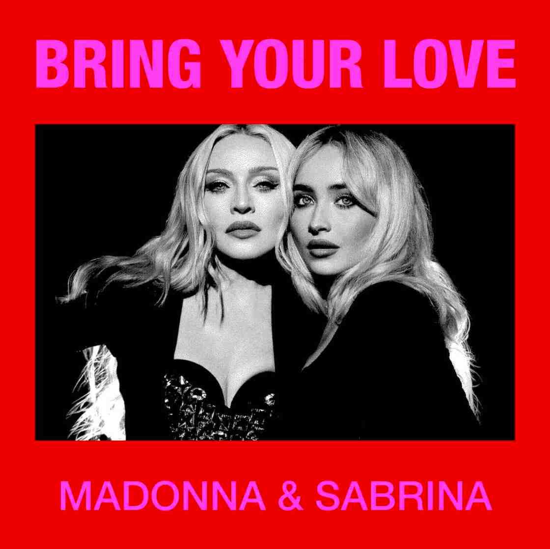 Madonna & Sabrina Carpenter - Bring Your Love
